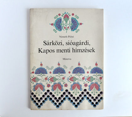 �n���K���[�̎h�J�}�ďW ��Sarkozi, sioagardi, Kapos menti himzesek��